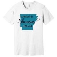 Somebody In Arkansas Loves Me State Premium T-Shirt