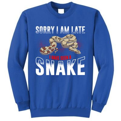 Sorry I Am Late I Have Seen A Snake Gift Tall Sweatshirt