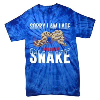 Sorry I Am Late I Have Seen A Snake Gift Tie-Dye T-Shirt