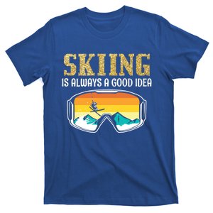 Skiing Is Always A Good Idea Ski Driving Gift T-Shirt