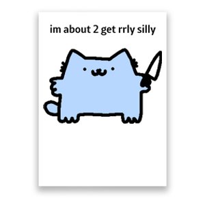 Sillynubcat Im About 2 Get Rrly Silly Poster