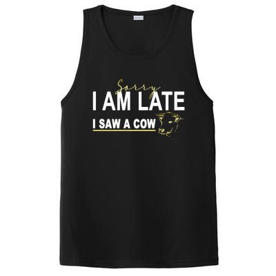 Sorry I Am Late I Saw A Cow Funny Cow Lover Farmer Print Gift PosiCharge Competitor Tank