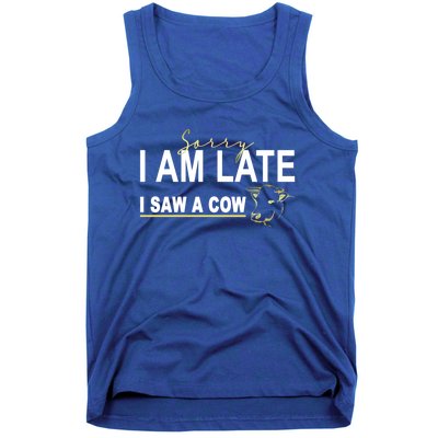 Sorry I Am Late I Saw A Cow Funny Cow Lover Farmer Print Gift Tank Top