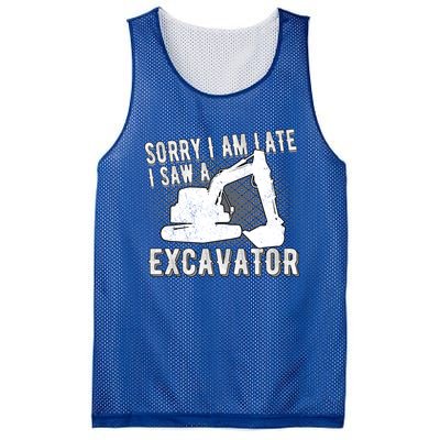 Sorry I Am Late I Saw A Excavator Exhalation Gift Mesh Reversible Basketball Jersey Tank