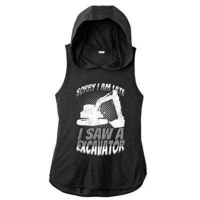 Sorry I Am Late I Saw A Excavator Exhalation Meaningful Gift Ladies PosiCharge Tri-Blend Wicking Draft Hoodie Tank