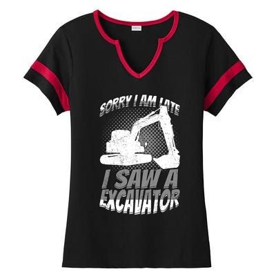 Sorry I Am Late I Saw A Excavator Exhalation Meaningful Gift Ladies Halftime Notch Neck Tee