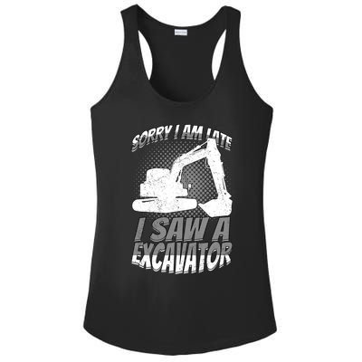 Sorry I Am Late I Saw A Excavator Exhalation Meaningful Gift Ladies PosiCharge Competitor Racerback Tank