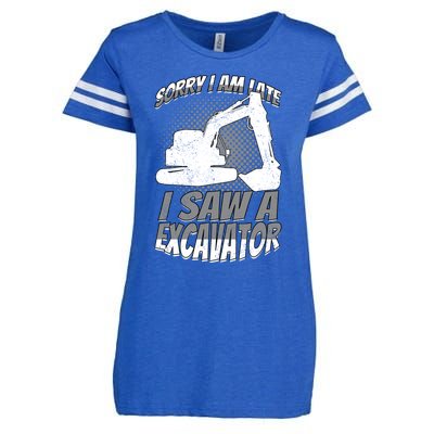 Sorry I Am Late I Saw A Excavator Exhalation Meaningful Gift Enza Ladies Jersey Football T-Shirt