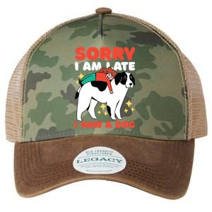 Sorry I Am Late I Saw A Dog Cute Gift Legacy Tie Dye Trucker Hat