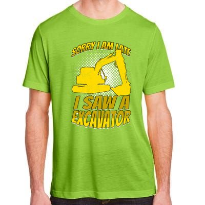 Sorry I Am Late I Saw A Excavator Exhalation Gift Adult ChromaSoft Performance T-Shirt