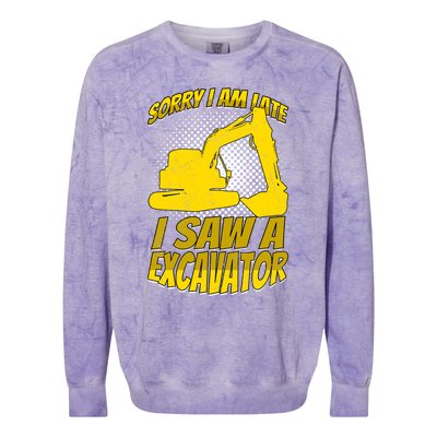 Sorry I Am Late I Saw A Excavator Exhalation Gift Colorblast Crewneck Sweatshirt