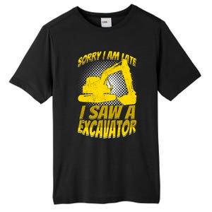 Sorry I Am Late I Saw A Excavator Exhalation Gift Tall Fusion ChromaSoft Performance T-Shirt