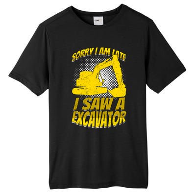 Sorry I Am Late I Saw A Excavator Exhalation Gift Tall Fusion ChromaSoft Performance T-Shirt