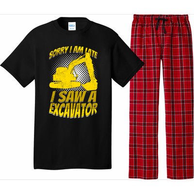 Sorry I Am Late I Saw A Excavator Exhalation Gift Pajama Set