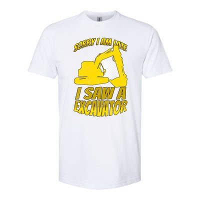 Sorry I Am Late I Saw A Excavator Exhalation Gift Softstyle CVC T-Shirt