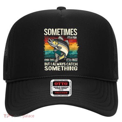 Sometimes ItS A Fish Other Times ItS Buzz Fishing Daddy .Png High Crown Mesh Back Trucker Hat