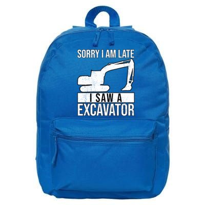 Sorry I Am Late I Saw A Excavator Exhalation Cool Gift 16 in Basic Backpack