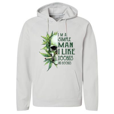 Skull I’M A Simple Man I Like Doobies And Boobies Performance Fleece Hoodie