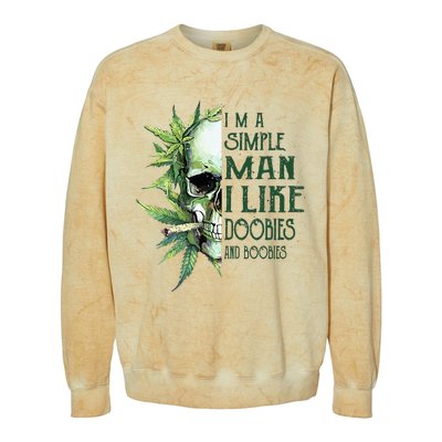 Skull I’M A Simple Man I Like Doobies And Boobies Colorblast Crewneck Sweatshirt