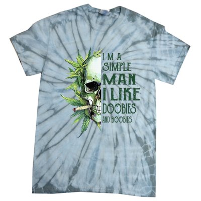 Skull I’M A Simple Man I Like Doobies And Boobies Tie-Dye T-Shirt