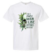 Skull I’M A Simple Man I Like Doobies And Boobies Garment-Dyed Heavyweight T-Shirt