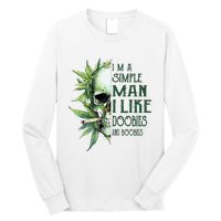 Skull I’M A Simple Man I Like Doobies And Boobies Long Sleeve Shirt