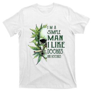 Skull I’M A Simple Man I Like Doobies And Boobies T-Shirt