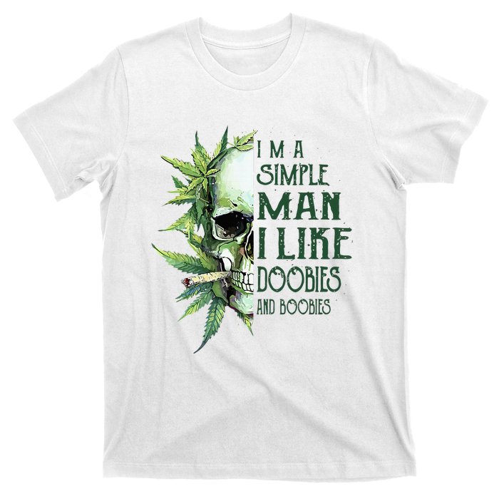 Skull I’M A Simple Man I Like Doobies And Boobies T-Shirt