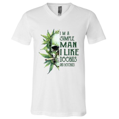 Skull I’M A Simple Man I Like Doobies And Boobies V-Neck T-Shirt