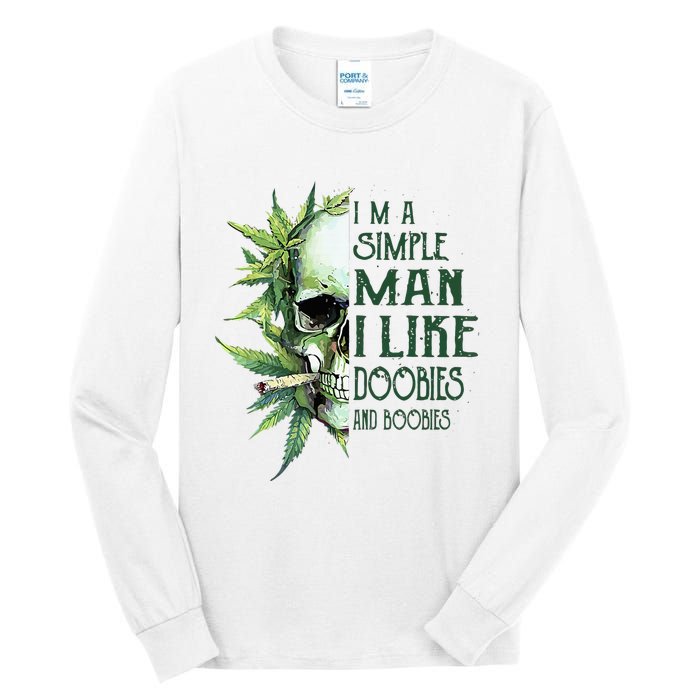 Skull I’M A Simple Man I Like Doobies And Boobies Tall Long Sleeve T-Shirt