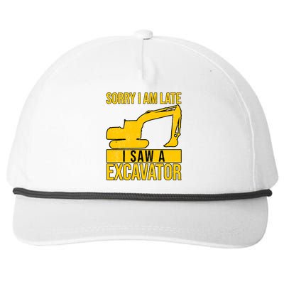 Sorry I Am Late I Saw A Excavator Exhalation Gift Snapback Five-Panel Rope Hat