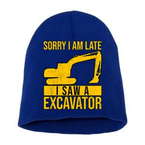 Sorry I Am Late I Saw A Excavator Exhalation Gift Short Acrylic Beanie