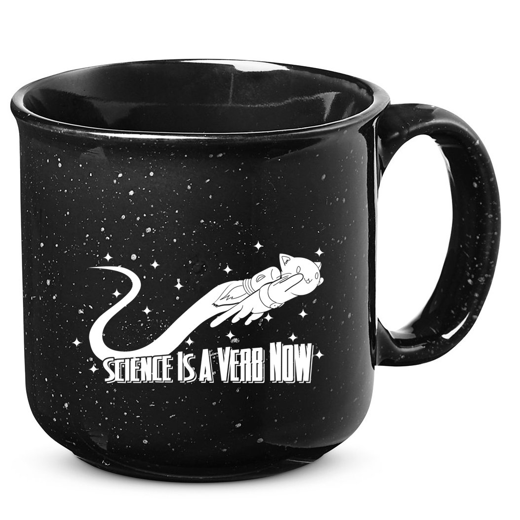 Science Is A Verb Now 15oz Campfire Ceramic Mug