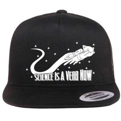 Science Is A Verb Now Flatbill Hat