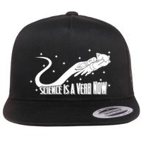 Science Is A Verb Now Flat Bill Trucker Hat