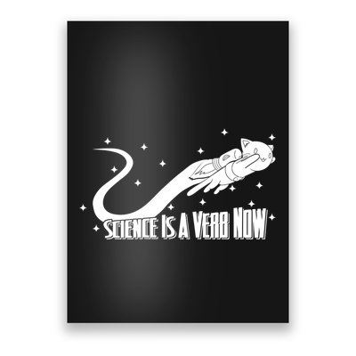 Science Is A Verb Now Poster