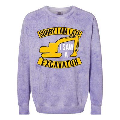 Sorry I Am Late I Saw A Excavator Gift Colorblast Crewneck Sweatshirt