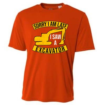 Sorry I Am Late I Saw A Excavator Gift Cooling Performance Crew T-Shirt