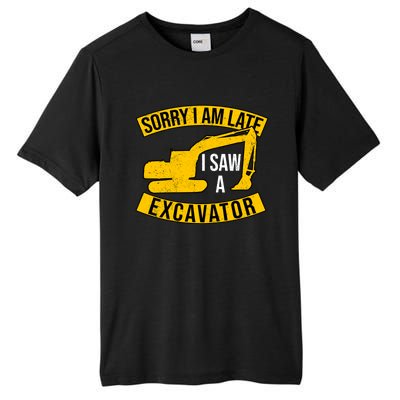 Sorry I Am Late I Saw A Excavator Gift Tall Fusion ChromaSoft Performance T-Shirt