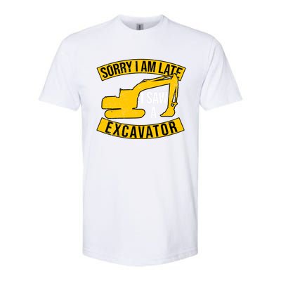 Sorry I Am Late I Saw A Excavator Gift Softstyle CVC T-Shirt