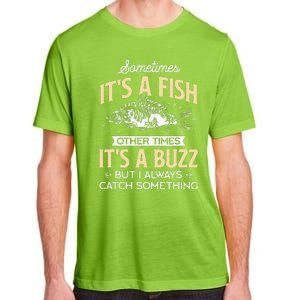 Sometimes Its A Fish Funny Fishing & Angler Joke Gift Adult ChromaSoft Performance T-Shirt