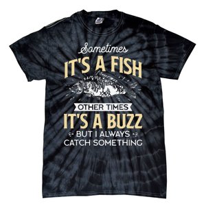 Sometimes Its A Fish Funny Fishing & Angler Joke Gift Tie-Dye T-Shirt