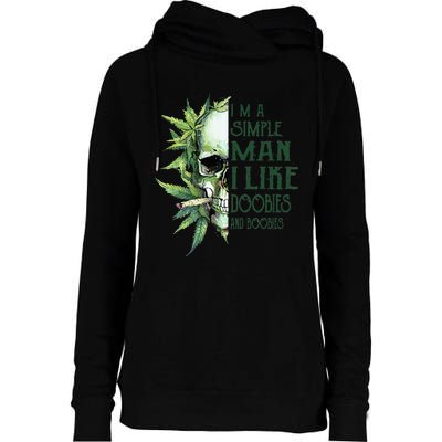 Skull I’M A Simple Man I Like Doobies And Boobies Womens Funnel Neck Pullover Hood