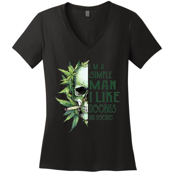 Skull I’M A Simple Man I Like Doobies And Boobies Women's V-Neck T-Shirt