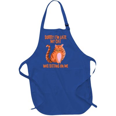 Sorry I Am Late My Cat Was Sitting On Me Cat Lover Designs Gift Full-Length Apron With Pockets