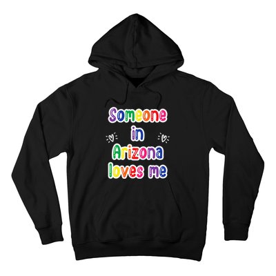 Someone In Arizona Loves Me Hoodie