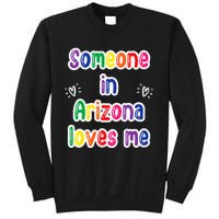 Someone In Arizona Loves Me Sweatshirt