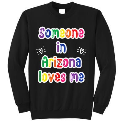 Someone In Arizona Loves Me Sweatshirt