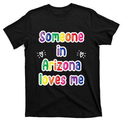 Someone In Arizona Loves Me T-Shirt