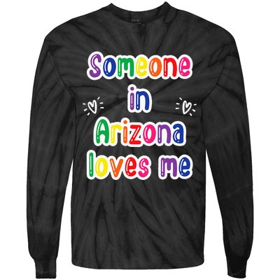 Someone In Arizona Loves Me Tie-Dye Long Sleeve Shirt